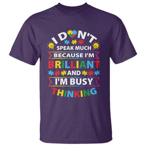 I Don't Speak Much Because I'm Brilliant And I'm Busy Thinking T Shirt Autism Awareness Puzzle TS11 Purple Print Your Wear