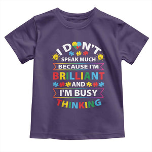 I Don't Speak Much Because I'm Brilliant And I'm Busy Thinking Toddler T Shirt Autism Awareness Puzzle TS11 Purple Print Your Wear