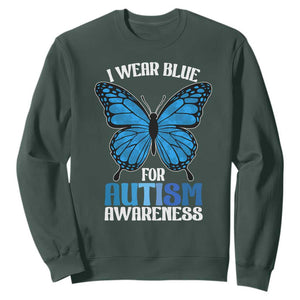 I Wear Blue For Autism Awareness Sweatshirt Blue Butterfly Puzzle Pieces TS11 Dark Forest Green Print Your Wear