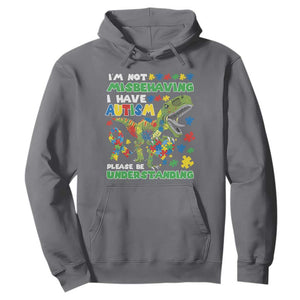 Funny Autism Awareness Dinosaur Hoodie I'm Not Misbehaving I Have Autism Please Be Understanding TS11 Charcoal Print Your Wear
