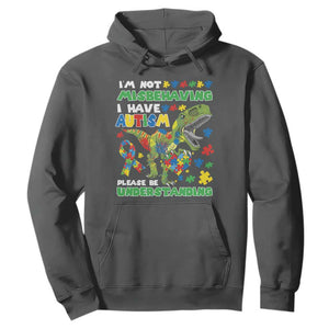 Funny Autism Awareness Dinosaur Hoodie I'm Not Misbehaving I Have Autism Please Be Understanding TS11 Dark Heather Print Your Wear
