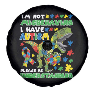 Funny Autism Awareness Dinosaur Spare Tire Cover I'm Not Misbehaving I Have Autism Please Be Understanding TS11 Print Your Wear