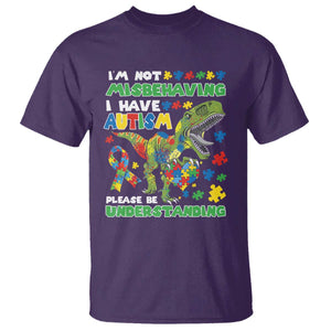Funny Autism Awareness Dinosaur T Shirt I'm Not Misbehaving I Have Autism Please Be Understanding TS11 Purple Print Your Wear