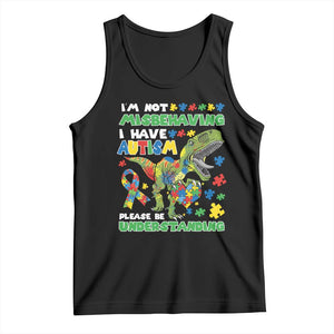 Funny Autism Awareness Dinosaur Tank Top I'm Not Misbehaving I Have Autism Please Be Understanding TS11 Black Print Your Wear