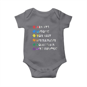 Funny Autism Awareness Baby Onesie Always Unique Totally Intelligent Sometimes Mysterious TS11 Charcoal Print Your Wear