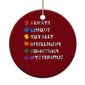 Funny Autism Awareness Ceramic Ornament Always Unique Totally Intelligent Sometimes Mysterious TS11 1pc Red Print Your Wear