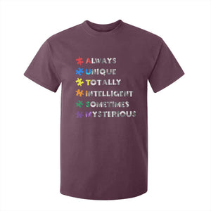 Funny Autism Awareness T Shirt For Kid Always Unique Totally Intelligent Sometimes Mysterious TS11 Maroon Print Your Wear
