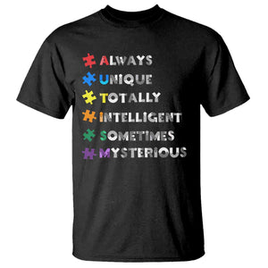 Funny Autism Awareness T Shirt Always Unique Totally Intelligent Sometimes Mysterious TS11 Black Print Your Wear