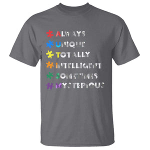 Funny Autism Awareness T Shirt Always Unique Totally Intelligent Sometimes Mysterious TS11 Charcoal Print Your Wear
