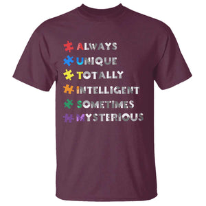 Funny Autism Awareness T Shirt Always Unique Totally Intelligent Sometimes Mysterious TS11 Maroon Print Your Wear