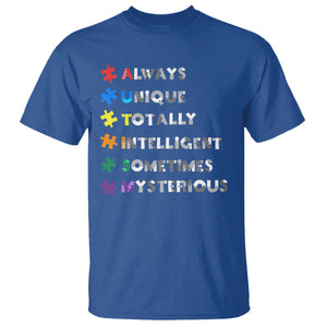 Funny Autism Awareness T Shirt Always Unique Totally Intelligent Sometimes Mysterious TS11 Royal Blue Print Your Wear