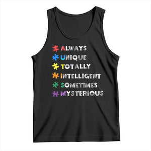 Funny Autism Awareness Tank Top Always Unique Totally Intelligent Sometimes Mysterious TS11 Black Print Your Wear