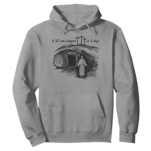 A Lot Can Happen In 3 Days Hoodie Easter Day Good Friday Religious Christian TS11 Sport Gray Print Your Wear