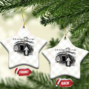 A Lot Can Happen In 3 Days Ceramic Ornament Easter Day Good Friday Religious Christian - Print Your Wear