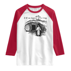 A Lot Can Happen In 3 Days Raglan Shirt Easter Day Good Friday Religious Christian TS11 White Red Print Your Wear