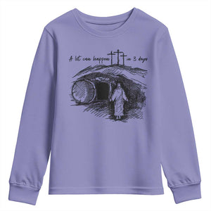 A Lot Can Happen In 3 Days Youth Sweatshirt Easter Day Good Friday Religious Christian TS11 Violet Print Your Wear