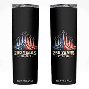 250 Years American 1776 2026 Skinny Tumbler USA 250th Anniversary 4th of July US Flag Jets TS11 Black Print Your Wear