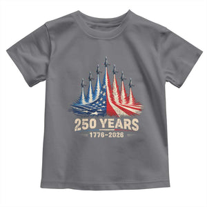 250 Years American 1776 2026 Toddler T Shirt USA 250th Anniversary 4th of July US Flag Jets TS11 Charcoal Print Your Wear