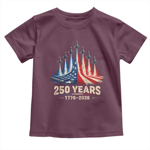 250 Years American 1776 2026 Toddler T Shirt USA 250th Anniversary 4th of July US Flag Jets TS11 Maroon Print Your Wear