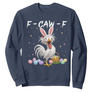 Funny Easter Day F Caw F Chicken Bunny Rooster Meme Sweatshirt TS11 Navy Print Your Wear
