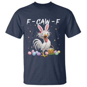 Funny Easter Day F Caw F Chicken Bunny Rooster Meme T Shirt TS11 Navy Print Your Wear