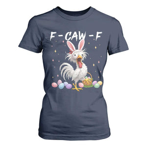 Funny Easter Day F Caw F Chicken Bunny Rooster Meme T Shirt For Women TS11 Navy Print Your Wear