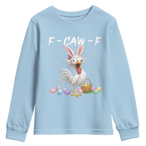 Funny Easter Day F Caw F Chicken Bunny Rooster Meme Youth Sweatshirt TS11 Light Blue Print Your Wear