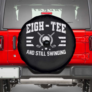 80th Birthday Golf Spare Tire Cover Funny Eigh Tee And Still Swinging 80 Years Old TS11 Black Print Your Wear