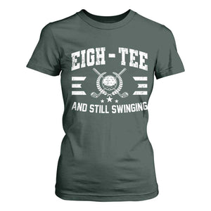 80th Birthday Golf T Shirt For Women Funny Eigh Tee And Still Swinging 80 Years Old TS11 Dark Forest Green Print Your Wear