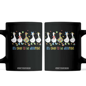 Funny Autistic Goose Coffee Mug It Is Okay To Be Different Autism Awareness TS11 Black Print Your Wear