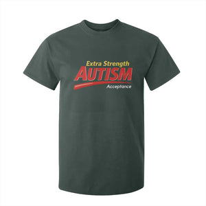 Funny Extra Strength Autism Acceptance Inappropriate Autism Meme T Shirt For Kid TS11 Dark Forest Green Print Your Wear