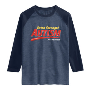 Funny Extra Strength Autism Acceptance Inappropriate Autism Meme Raglan Shirt TS11 Heather Denim Navy Print Your Wear