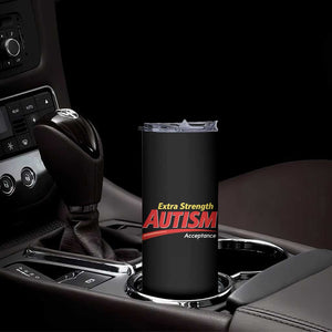Funny Extra Strength Autism Acceptance Inappropriate Autism Meme Skinny Tumbler TS11 Print Your Wear