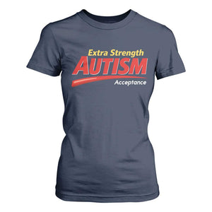 Funny Extra Strength Autism Acceptance Inappropriate Autism Meme T Shirt For Women TS11 Navy Print Your Wear