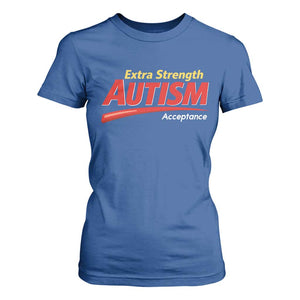 Funny Extra Strength Autism Acceptance Inappropriate Autism Meme T Shirt For Women TS11 Royal Blue Print Your Wear