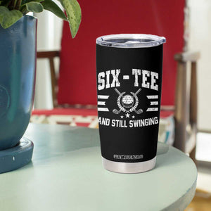 60th Birthday Golf Tumbler Cup Funny Six Tee And Still Swinging 60 Years Old TS11 Print Your Wear
