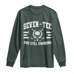 70th Birthday Golf Long Sleeve Shirt Funny Seven Tee And Still Swinging 70 Years Old TS11 Dark Forest Green Print Your Wear