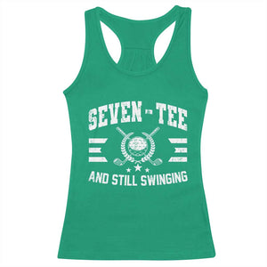 70th Birthday Golf Racerback Tank Top Funny Seven Tee And Still Swinging 70 Years Old TS11 Irish Green Print Your Wear