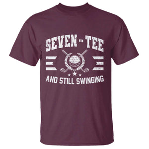 70th Birthday Golf T Shirt Funny Seven Tee And Still Swinging 70 Years Old TS11 Maroon Print Your Wear