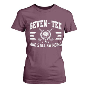 70th Birthday Golf T Shirt For Women Funny Seven Tee And Still Swinging 70 Years Old TS11 Maroon Print Your Wear