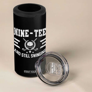 90th Birthday Golf 4 in 1 Can Cooler Tumbler Funny Nine Tee And Still Swinging 90 Years Old TS11 Print Your Wear