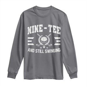 90th Birthday Golf Long Sleeve Shirt Funny Nine Tee And Still Swinging 90 Years Old TS11 Charcoal Print Your Wear