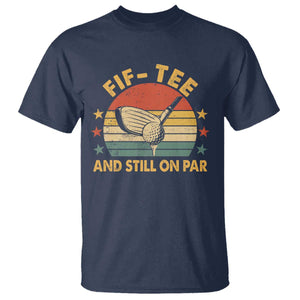 50th Birthday Golf T Shirt Funny Fif Tee And Still On Par 50 Years Old TS11 Navy Print Your Wear