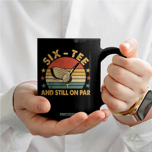 60th Birthday Golf Coffee Mug Funny Six Tee And Still On Par 60 Years Old TS11 Print Your Wear
