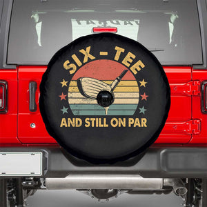 60th Birthday Golf Spare Tire Cover Funny Six Tee And Still On Par 60 Years Old TS11 Black Print Your Wear