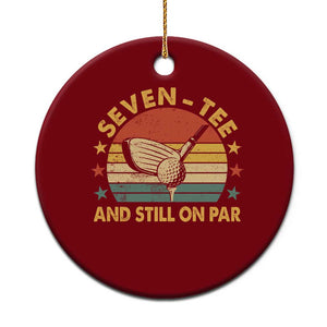 70th Birthday Golf Ceramic Ornament Funny Seven Tee And Still On Par 70 Years Old TS11 1pc Red Print Your Wear