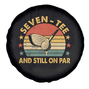 70th Birthday Golf Spare Tire Cover Funny Seven Tee And Still On Par 70 Years Old TS11 Print Your Wear