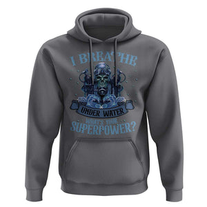 Scuba Diving Hoodie I Breathe Underwater What's Your Superpower Skull TS11 Charcoal Print Your Wear