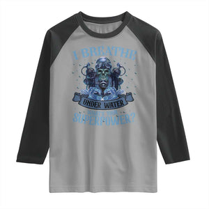 Scuba Diving Raglan Shirt I Breathe Underwater What's Your Superpower Skull TS11 Sport Gray Black Print Your Wear