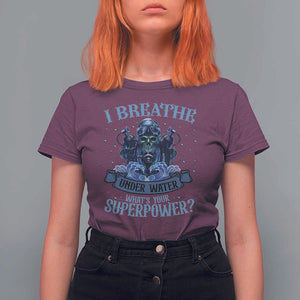 Scuba Diving T Shirt For Women I Breathe Underwater What's Your Superpower Skull TS11 Maroon Print Your Wear